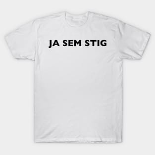 I AM THE STIG - CROATIAN Black Writing T-Shirt